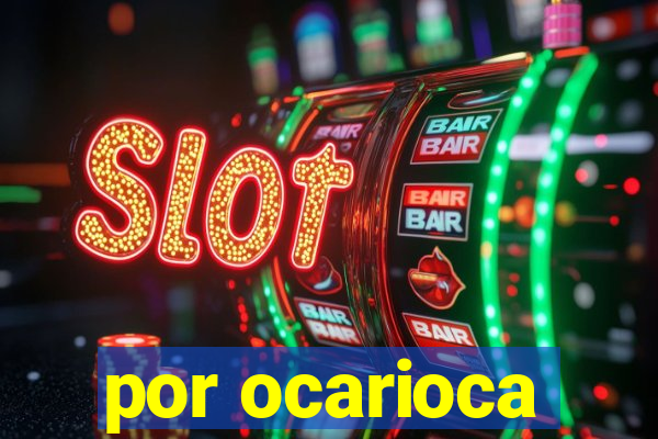 por ocarioca